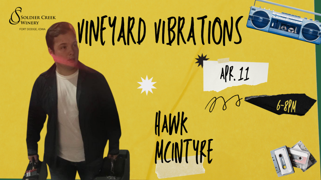 A bold yellow Vineyard Vibrations graphic announcing Hawk McIntyre performing at Soldier Creek Winery on April 11 from 6–8PM. Hawk is shown walking forward, carrying equipment cases. A boombox and cassette tapes are included in the design.