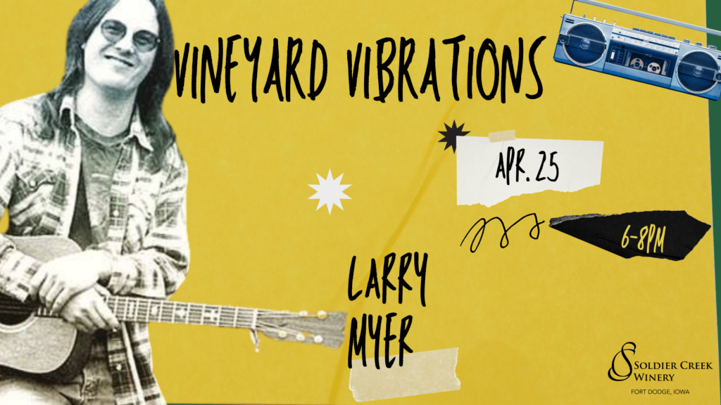 A vintage-style Vineyard Vibrations graphic promoting Larry Myer’s performance at Soldier Creek Winery on April 25 from 6–8PM. Larry is shown smiling with his acoustic guitar, wearing sunglasses and a flannel shirt. The yellow background is accented with stars, tape strips, and cassette tapes.