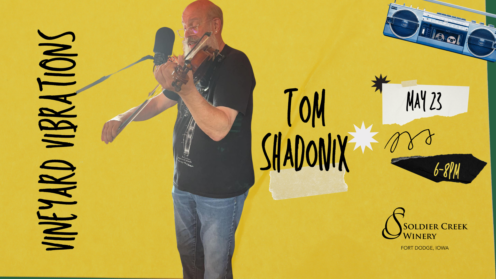 Promotional image for Vineyard Vibrations featuring Tom Shadonix playing violin into a microphone. Set against a yellow background with retro graphics, including a boombox and cassette tape. Event text reads: "May 23," "6–8PM," and "Tom Shadonix." Soldier Creek Winery logo is bottom right. Folk Music Night at Vineyard Vibrations.