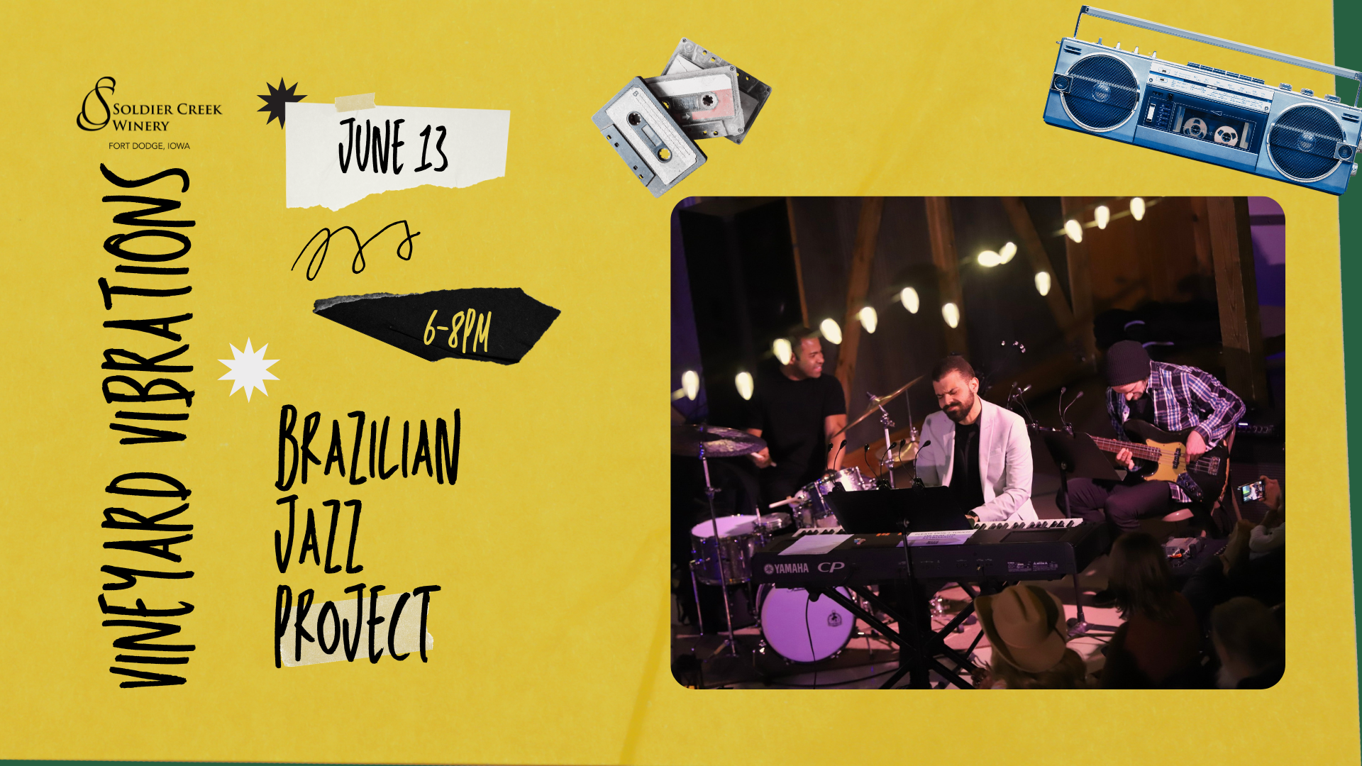 Vineyard Vibrations promotional image for a June 13 performance from 6–8PM by the Brazilian Jazz Project at Soldier Creek Winery. The yellow backdrop features a large photo of the band performing onstage: a pianist in a white jacket, a bassist, and a drummer, lit by stage lights. Design includes a vintage boombox and cassette tapes, with the event name along the left.