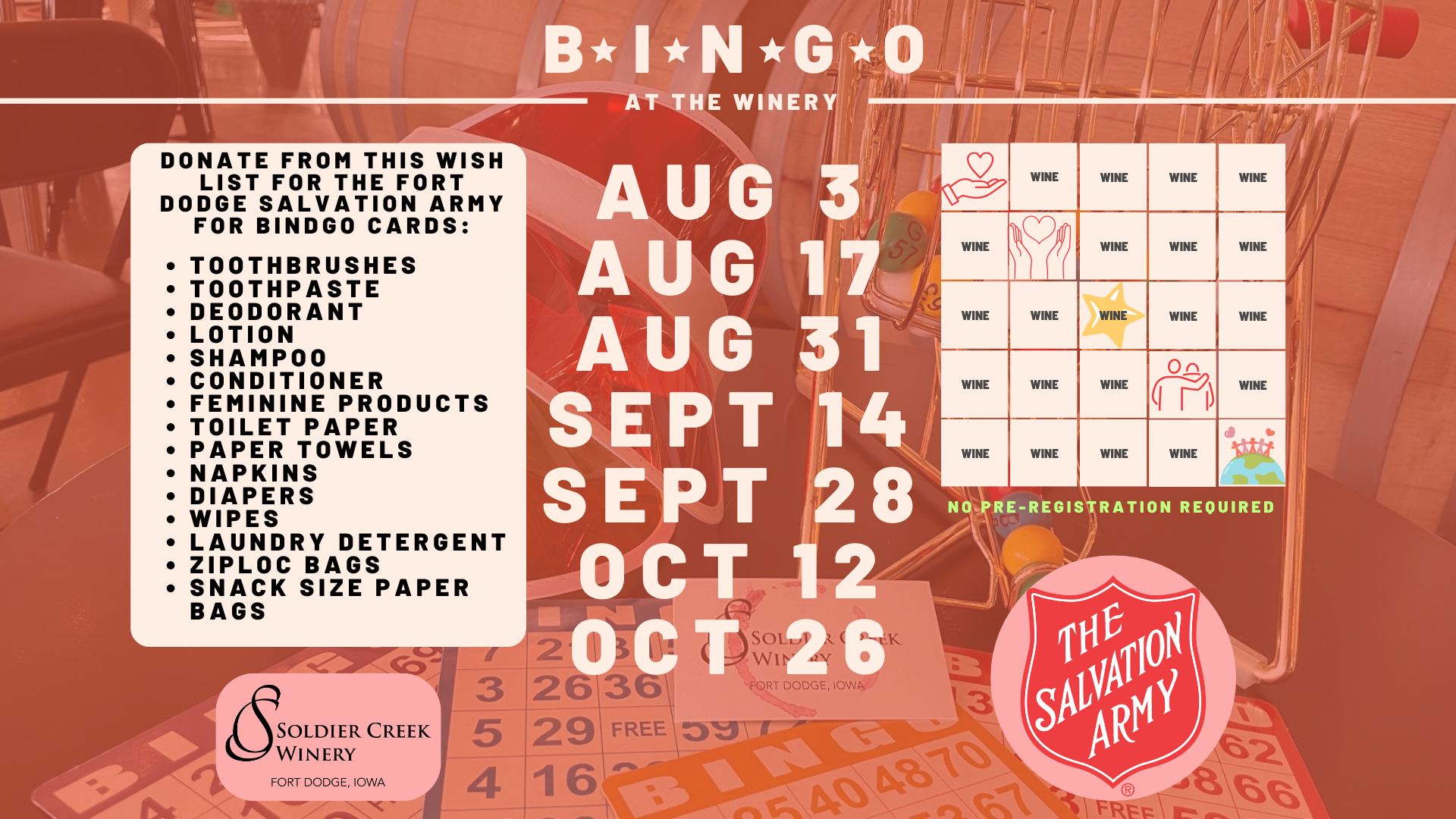 Promotional graphic for “BINGO at the Winery” at Soldier Creek Winery in partnership with the Fort Dodge Salvation Army. Background features bingo balls and cards in warm red and orange tones. Event dates are listed: Aug 3, Aug 17, Aug 31, Sept 14, Sept 28, Oct 12, and Oct 26. A Salvation Army wish list is displayed for bingo card donations, including items like toothbrushes, toothpaste, deodorant, feminine products, diapers, wipes, and more. Text at the bottom right reads, “No pre-registration required.” Soldier Creek Winery and Salvation Army logos are present. A small bingo card graphic features the word “WINE” in most squares.