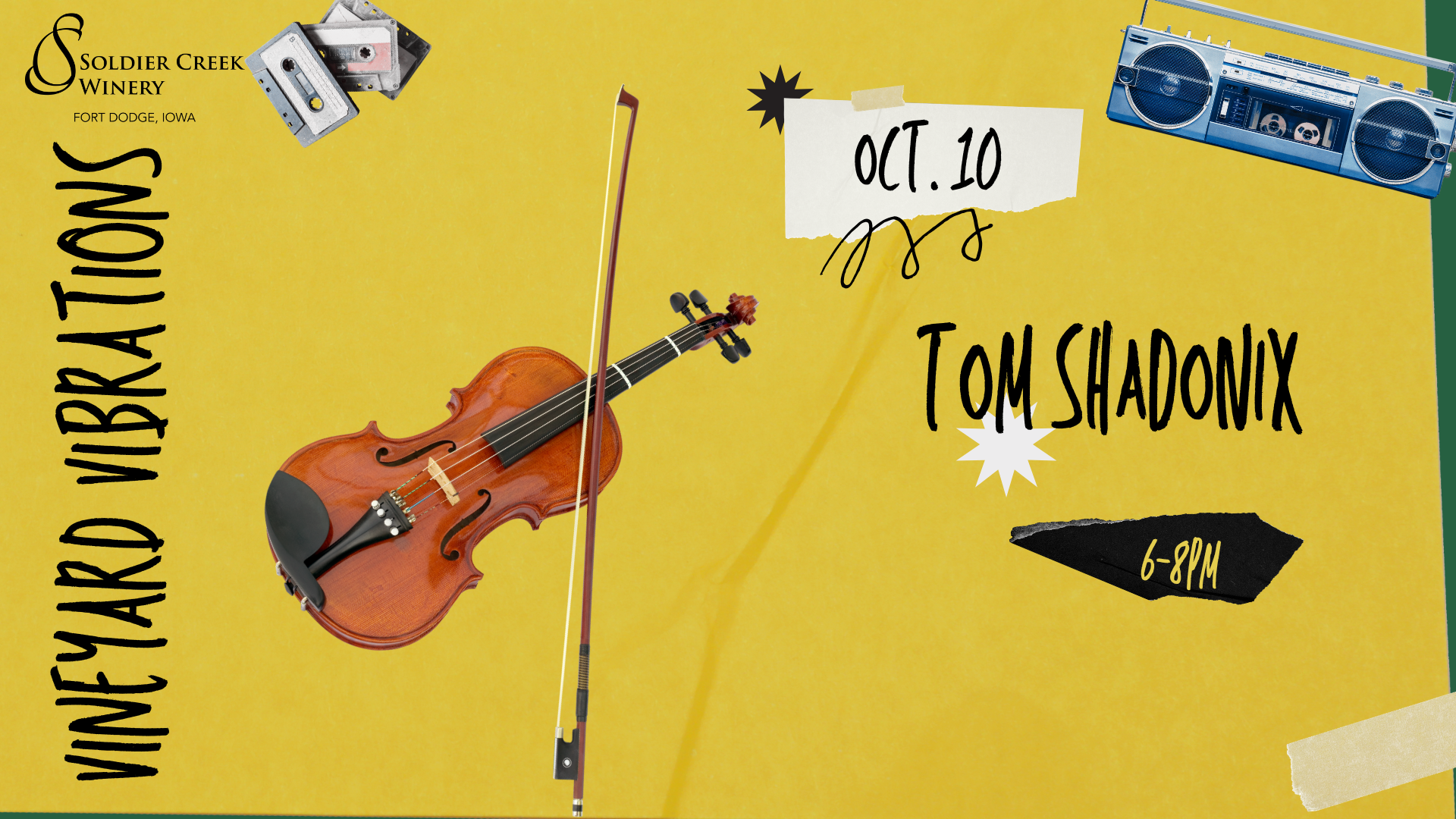 Bright yellow promotional poster for Soldier Creek Winery’s “Vineyard Vibrations” music series. A violin and bow appear in the center, indicating a fiddle performance. Event details read: “OCT. 10,” “Tom Shadonix,” and “6–8PM.” Cassette tapes, doodles, and a blue boombox add a fun, retro touch.