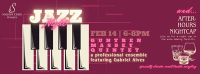 Graphic for Soldier Creek Winery's Jazz Night event on February 14 from 6–8PM. The left side features large piano keys with glowing text that says 'Jazz Night' above. Below, text reads 'Guntren Massey Quintet — a professional ensemble featuring Gabriel Alves.' The right side promotes an 'After-Hours Night Cap' with the winery logo above and an invitation to join for a nightcap in the winemaking facility. Stylized wine and cocktail glass illustrations appear near the bottom, with pink script reading 'specialty drinks, sweet treats, mingling