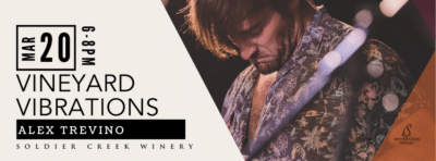 Vineyard Vibrations at Soldier Creek Winery on Mar 20, 6–8 PM, featuring Alex Trevino performing live.