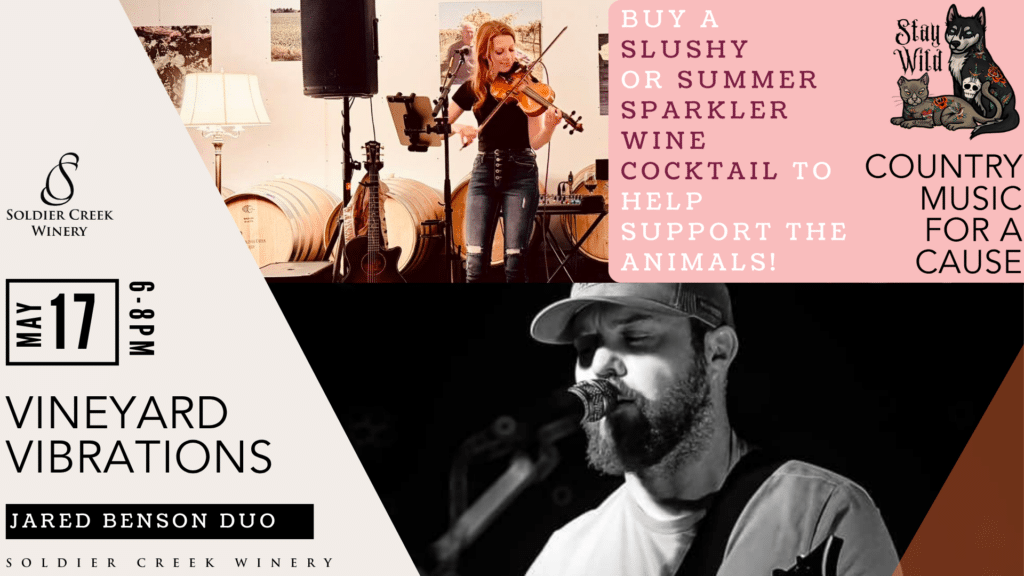 Vineyard Vibrations live music at Soldier Creek Winery — Jared Benson Duo performs May 17, 6–8pm. Slushies benefit Stay Wild animals.