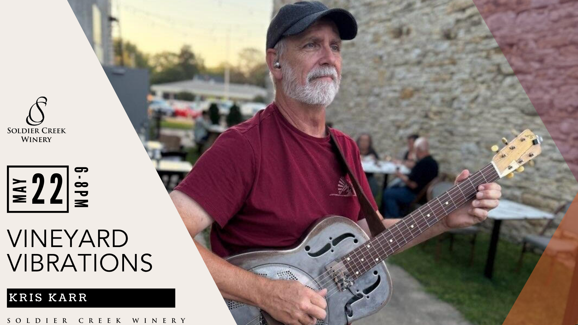 Vineyard Vibrations live music event at Soldier Creek Winery featuring Kris Karr on May 22, 6–8pm. Photo shows a man playing a resonator guitar outdoors against a stone wall with guests in the background.