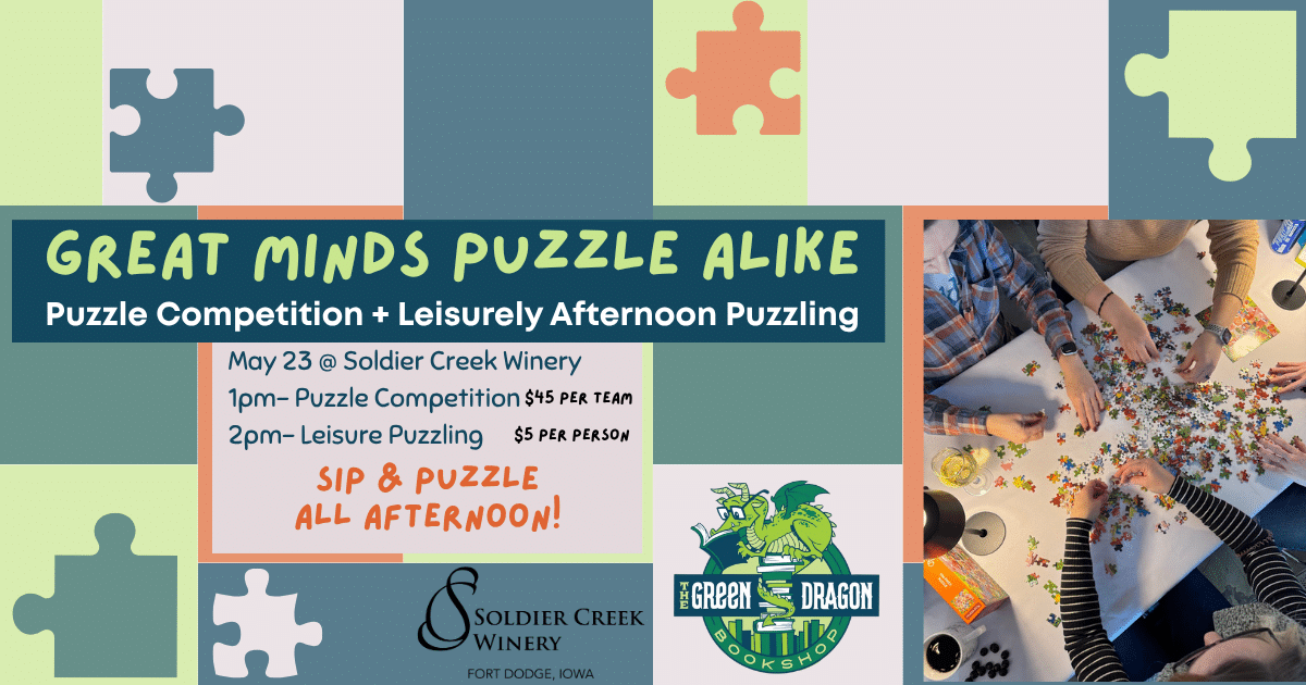 Promotional graphic for "Great Minds Puzzle Alike" at Soldier Creek Winery on May 23 — puzzle competition at 1pm ($45/team) and leisure puzzling at 2pm ($5/person), co-hosted with The Green Dragon Bookshop. Overhead photo shows multiple people assembling a colorful puzzle with wine glasses nearby. Puzzle piece illustrations on a green and teal background.